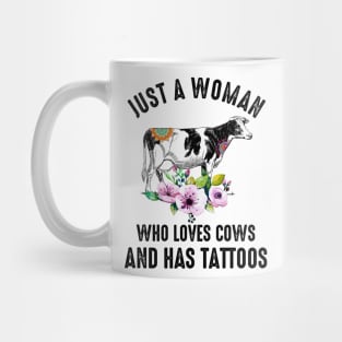 Just A Woman Who Loves Cows And Has Tattoos Mug